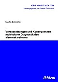 Voraussetzungen und Konsequenzen molekularer Diagnostik des Mammakarzinoms