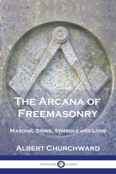 The Arcana of Freemasonry