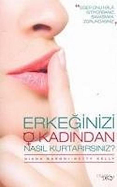 Erkeginizi O Kadindan Nasil Kurtarirsiniz