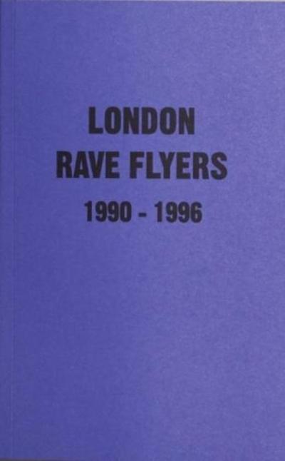 London Rave Flyers 1990-1996