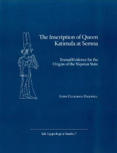 The Inscription of Queen Katimala at Semna