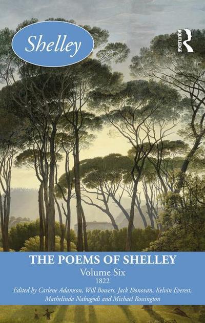 The Poems of Shelley: Volume Six