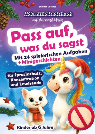 Pass auf, was du sagt - Adventskalenderbuch für Kinder mit Aurora & Nala