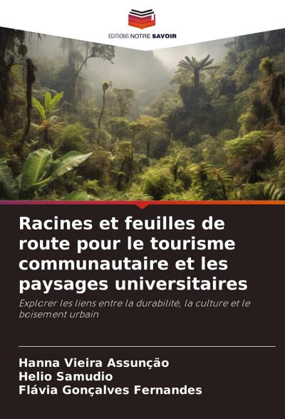 Racines et feuilles de route pour le tourisme communautaire et les paysages universitaires