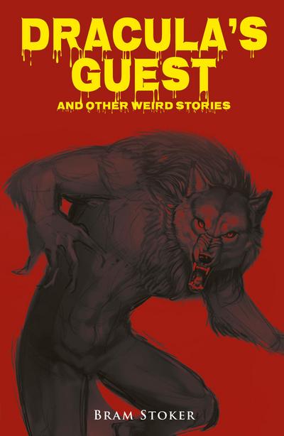 Dracula’s Guest and Other Weird Stories