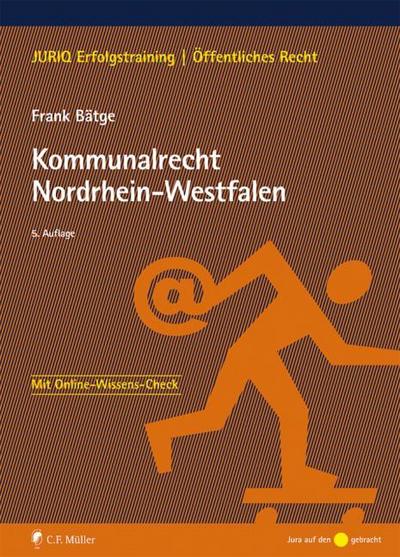 Kommunalrecht Nordrhein-Westfalen: Mit Online-Wissens-Check (JURIQ Erfolgstraining)
