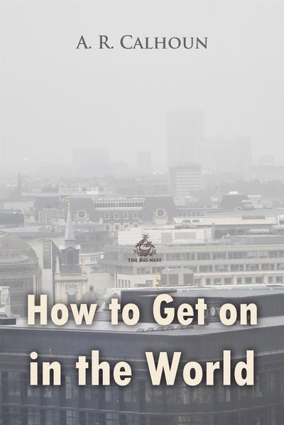 How to Get on in the World: A Ladder to Practical Success