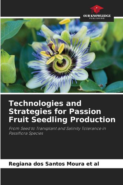Technologies and Strategies for Passion Fruit Seedling Production