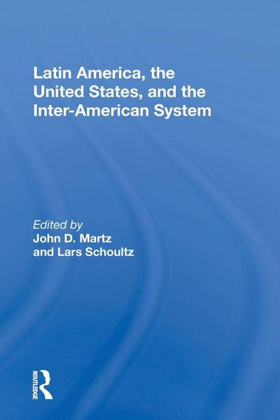 Latin America, the United States, and the Inter-American System