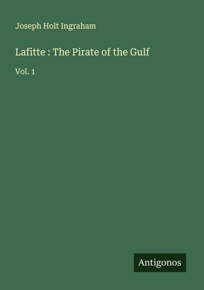 Lafitte : The Pirate of the Gulf