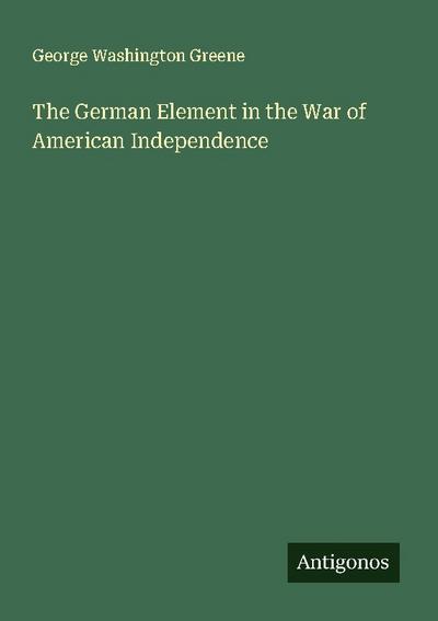 The German Element in the War of American Independence