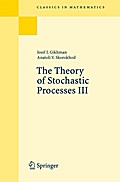 The Theory of Stochastic Processes III. Vol.3