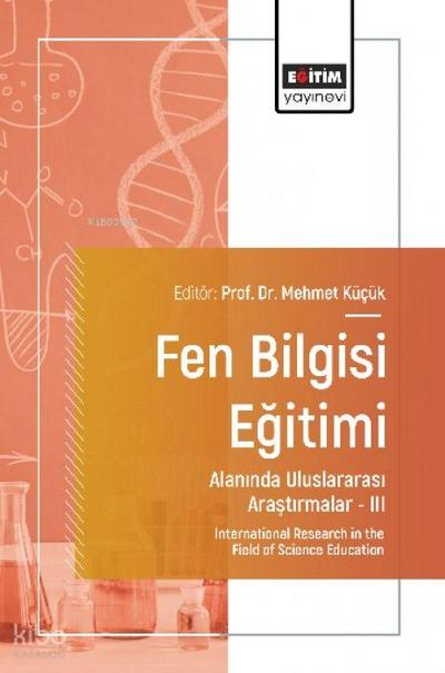 Fen Bilgisi Egitimi Alaninda Uluslararasi Arastirmalar - 3