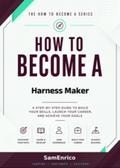 How to Become a Harness Maker