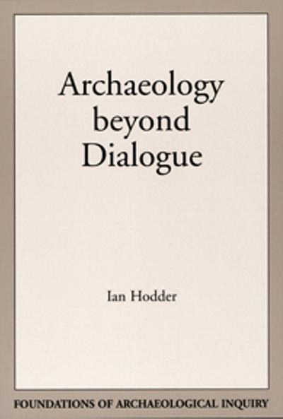 Archaeology Beyond Dialogue