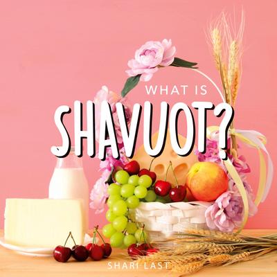 What is Shavuot?