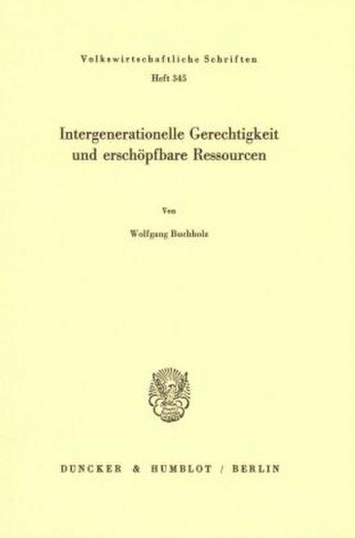 Intergenerationelle Gerechtigkeit und erschöpfbare Ressourcen.