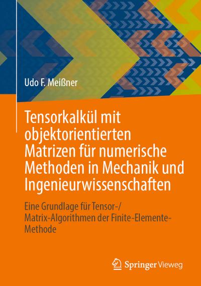 Tensorkalkül mit objektorientierten Matrizen für numerische Methoden in Mechanik und Ingenieurwissenschaften