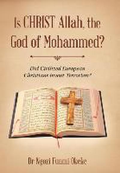 Is CHRIST Allah, the God of Mohammed?