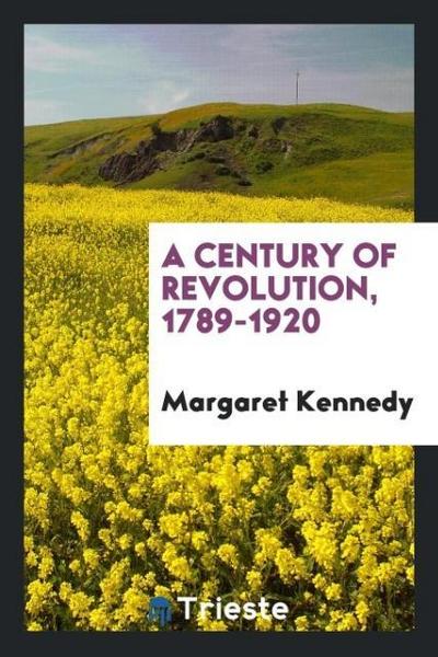 A century of revolution, 1789-1920