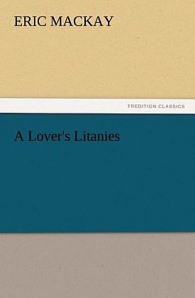 A Lover’s Litanies