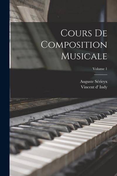 Cours de composition musicale; Volume 1