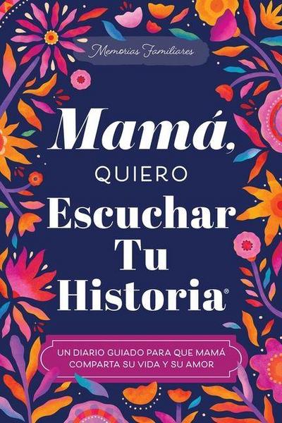 Mamá, Quiero Escuchar Tu Historia