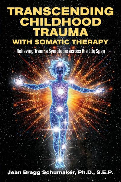 Transcending Childhood Trauma through Somatic Therapy