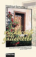 Zuckersüß und gallebitter