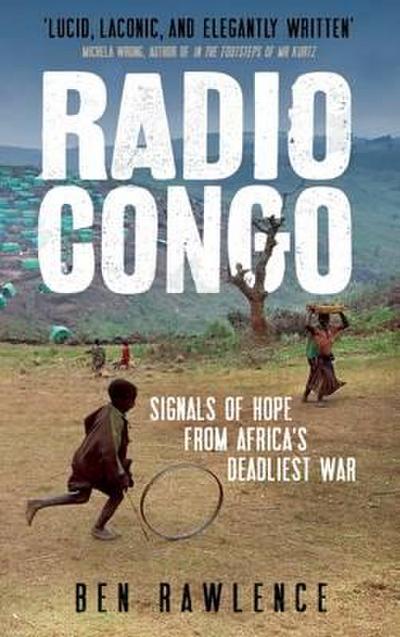 Radio Congo: Signals of Hope from Africa’s Deadliest War
