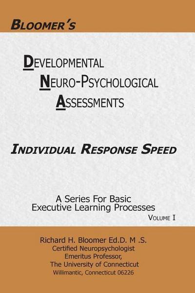 Bloomer’s Delopmental Neuropsychological Assessments DNA Volume 1: Individual Response Speed