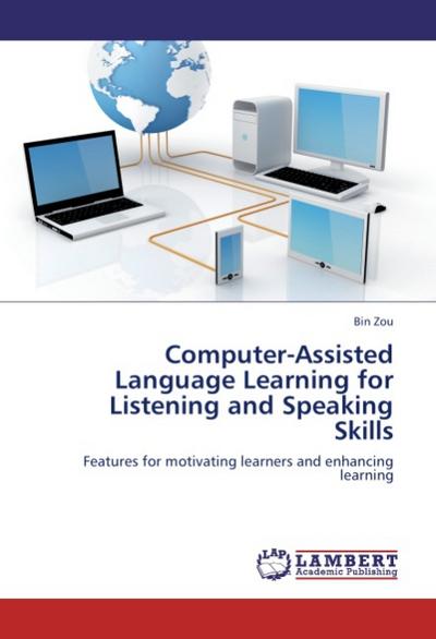 Computer-Assisted Language Learning for Listening and Speaking Skills
