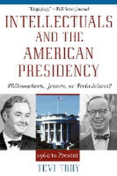 Intellectuals and the American Presidency - Tevi Troy
