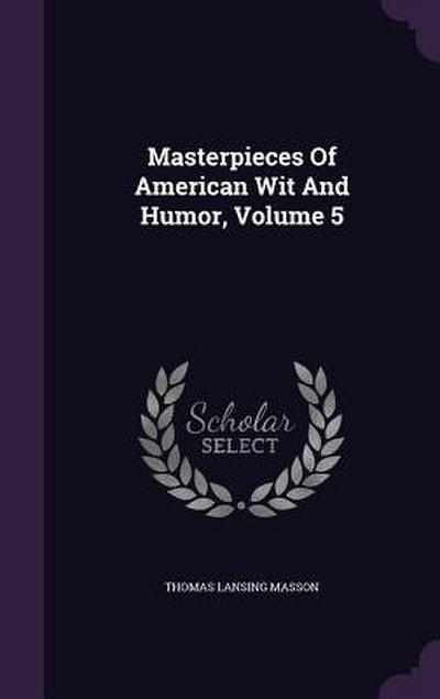 Masterpieces Of American Wit And Humor, Volume 5