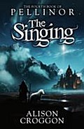 The Singing: The Fourth Book of Pellinor (The Books of Pellinor)