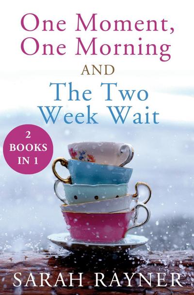 One Moment, One Morning and the Two Week Wait.