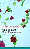 Und da kam Frau Kugelmann