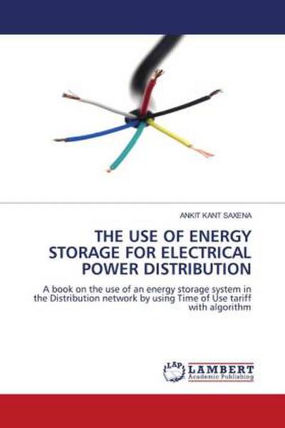 THE USE OF ENERGY STORAGE FOR ELECTRICAL POWER DISTRIBUTION