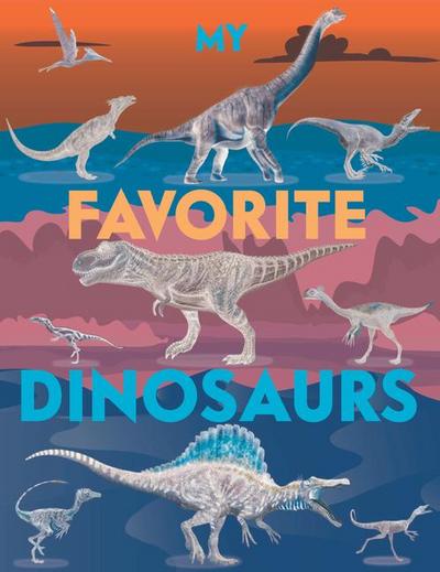 My Favorite Dinosaurs