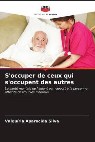 S’occuper de ceux qui s’occupent des autres