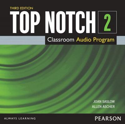 Top Notch 2 Class Audio CD - Joan Saslow
