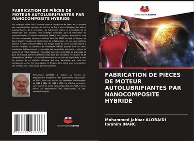 FABRICATION DE PIÈCES DE MOTEUR AUTOLUBRIFIANTES PAR NANOCOMPOSITE HYBRIDE