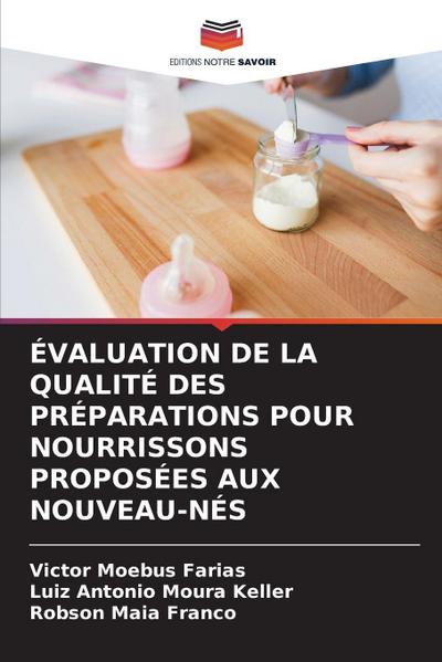 ÉVALUATION DE LA QUALITÉ DES PRÉPARATIONS POUR NOURRISSONS PROPOSÉES AUX NOUVEAU-NÉS
