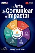 El Arte de Comunicar e Impactar