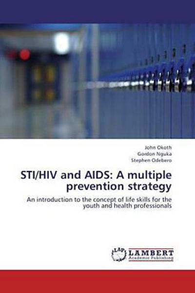 STI/HIV and AIDS: A multiple prevention strategy