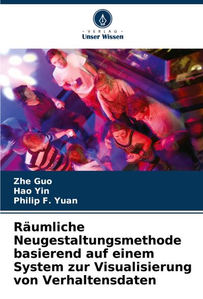 Räumliche Neugestaltungsmethode basierend auf einem System zur Visualisierung von Verhaltensdaten