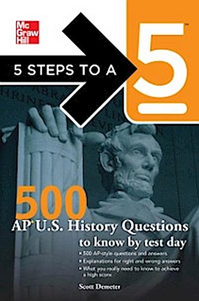 5 Steps to a 5 500 AP U.S. History Questions to Know by Test Day