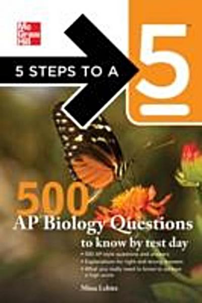 5 Steps to a 5 500 AP Biology Questions to Know by Test Day