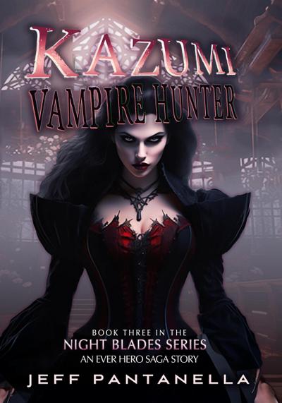Kazumi Vampire Hunter (The Ever Hero Saga, #7)