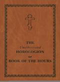 Unabbreviated Horologion or Book of the Hours